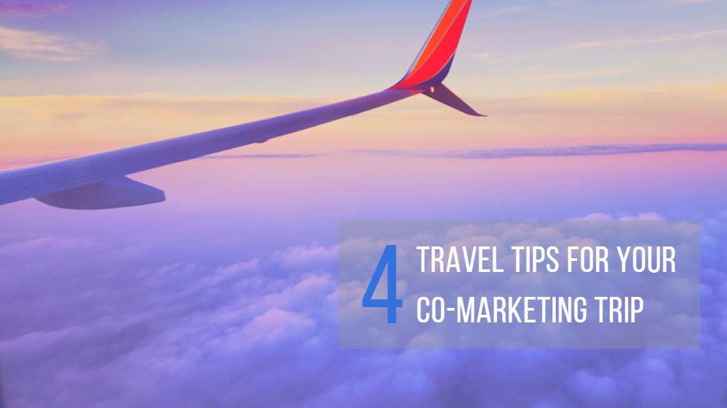 Travel Tips For Your Co-Marketing Trip