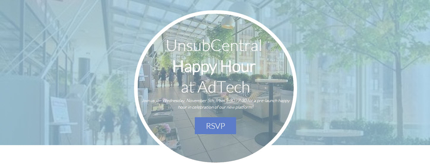 We'll See You Tomorrow at the UnsubCentral Happy Hour